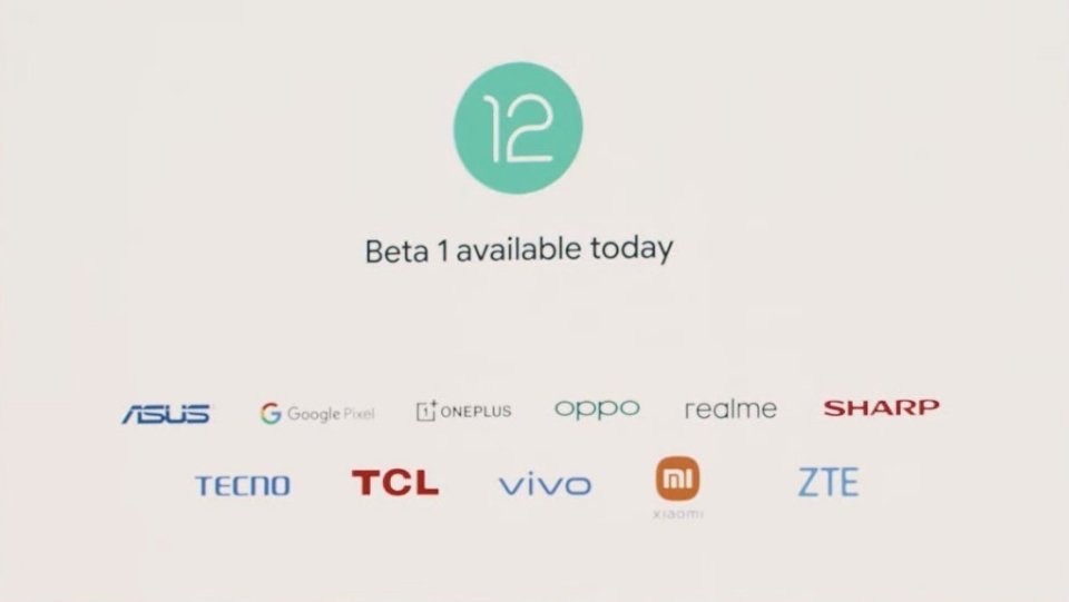 Android 12 Beta 1首发厂商包括：华硕、Pixel、一加、OPPO、realme、夏普、传音、TCL、vivo、小米、中兴