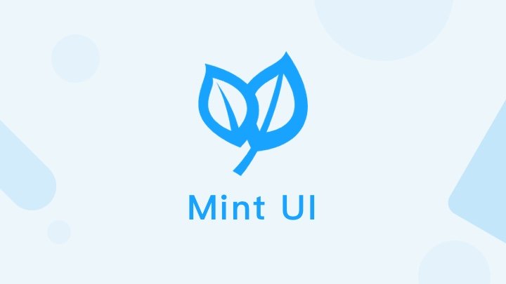 Mint UI-饿了么出品的开源、轻量的移动端 UI 组件库