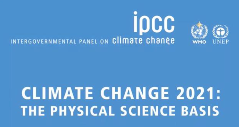 全球瞩目！联合国IPCC《2021年气候变化报告》重磅出炉