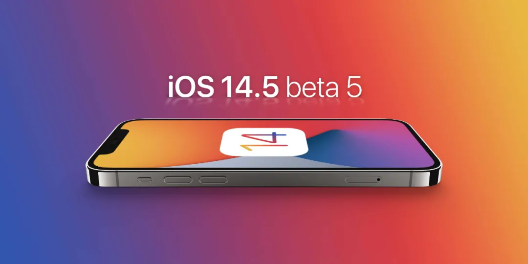 iOS 14.5 Beta 5 发布,A14X 现身